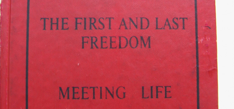 JIDDU KRISHNAMURTI — THE FIRST AND LAST FREEDOM